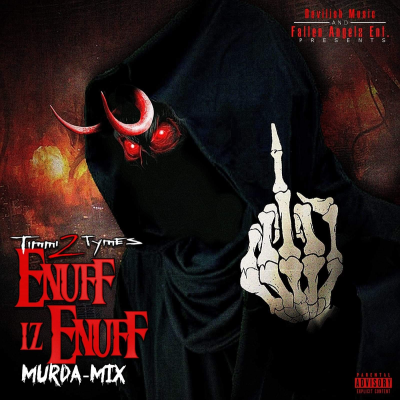 Timmi 2 Tymes - Enuff iz Enuff Murda Mix